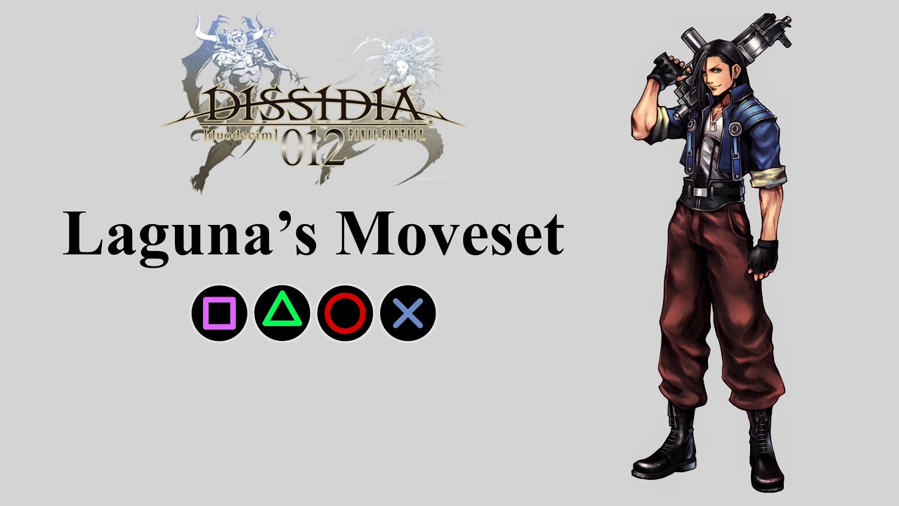 Laguna's Moveset | Bravery Attacks, HP Attacks & EX Burst【Dissidia 012 Final Fantasy】