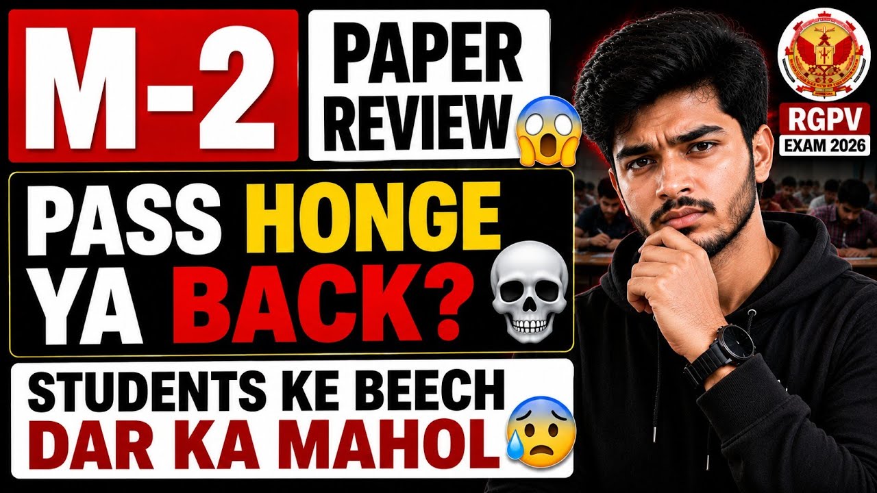M-2 Paper Review 😱 | Pass Honge Ya Back? 💀 | Students Ke Beech Dar Ka Mahol | RGPV Exam 2026