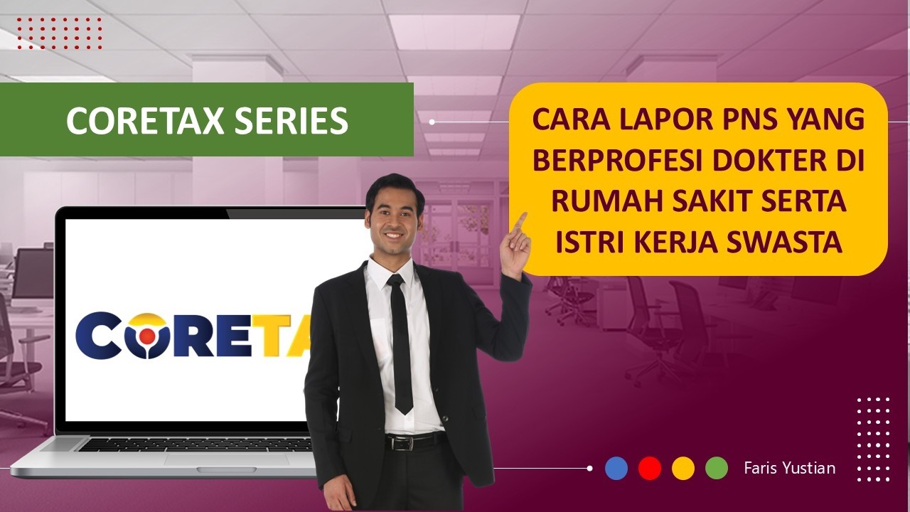 CORETAX SERIES | Cara lapor SPT  bagi PNS berprofesi Dokter dan Istri karyawan swasta/PNS