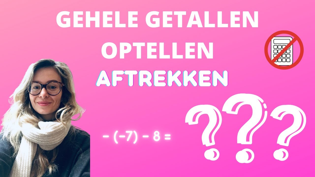 Gehele getallen optellen en aftellen: zo doe je dat!