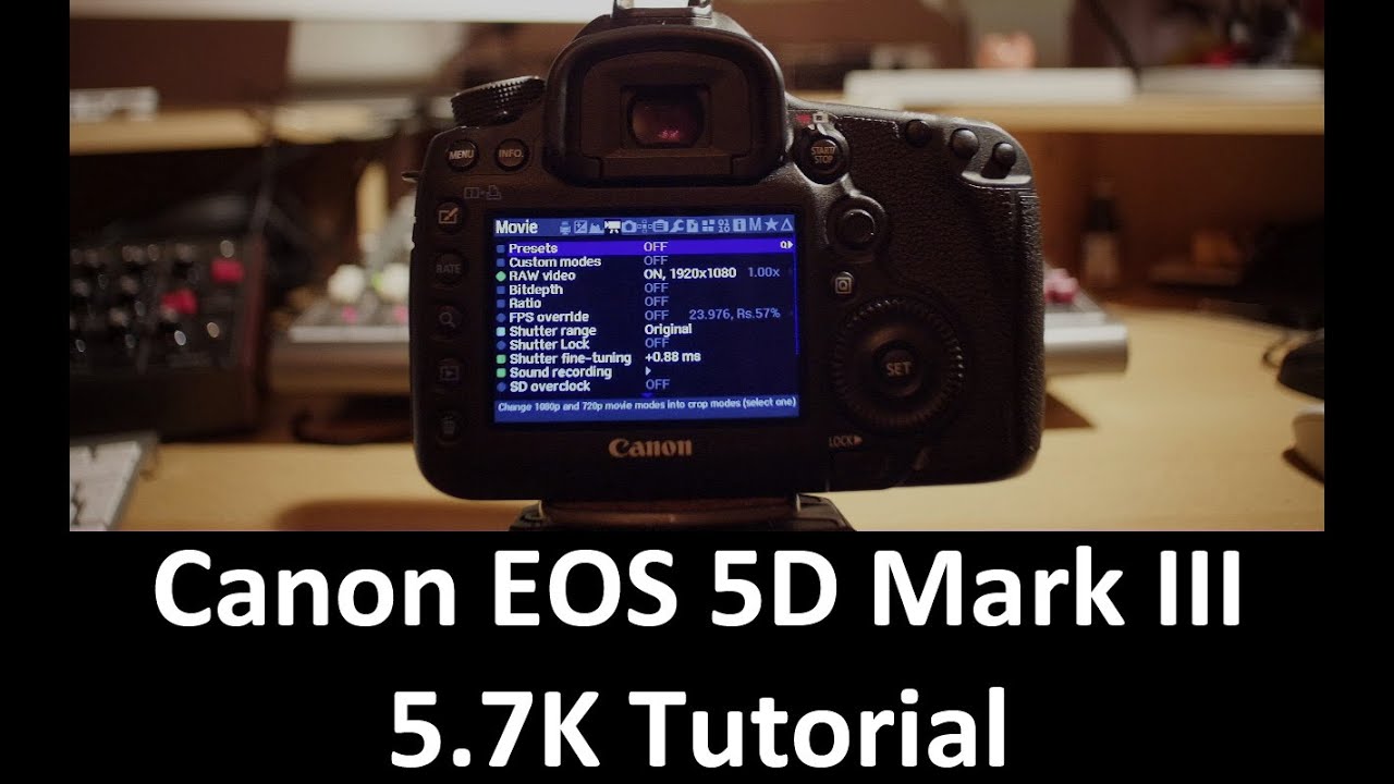 5.7K Canon EOS 5D Mark III Magic Lantern RAW Tutorial