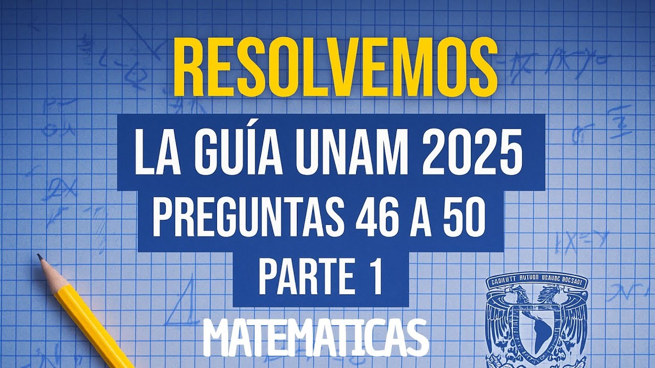 Matematicas UNAM 2025 - Guía Area 2