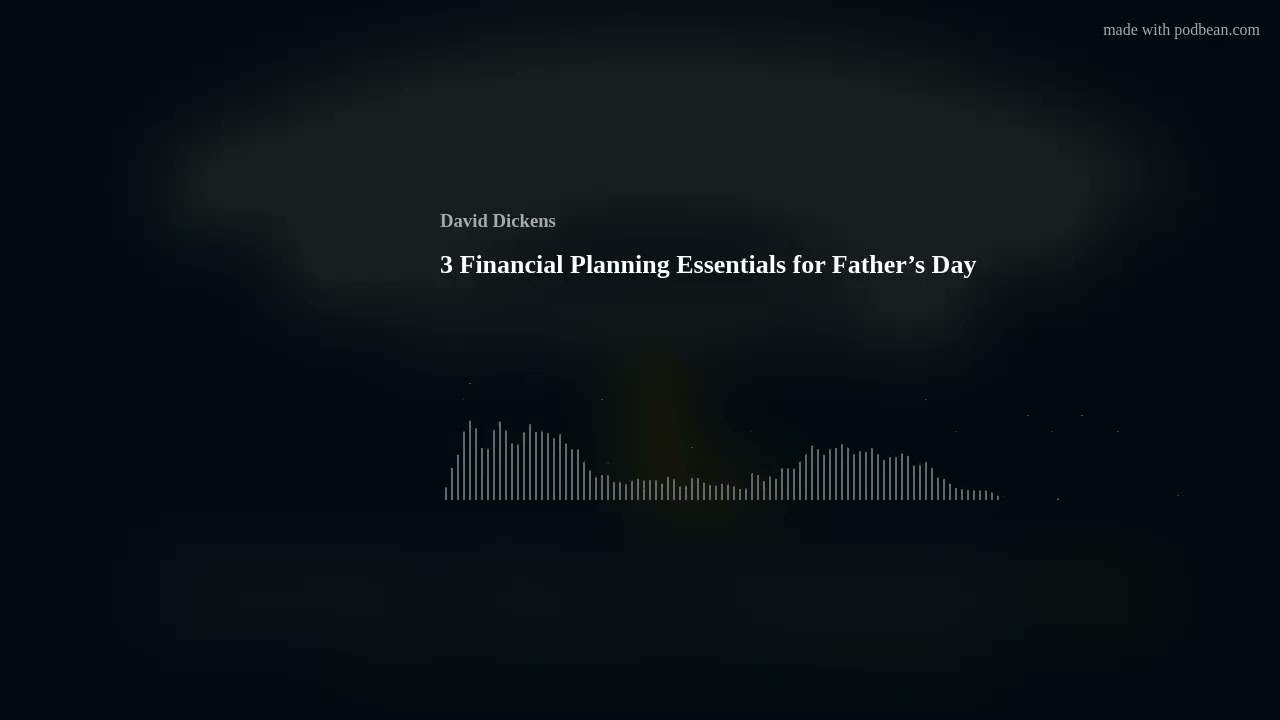 3 Financial Planning Essentials for Father’s Day