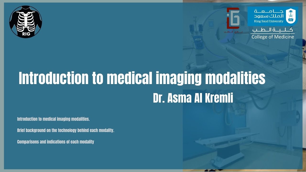 Radiology Interpretation Series #1 - Introduction to Medical Imaging Modalities | Dr. Asma Al Kremli