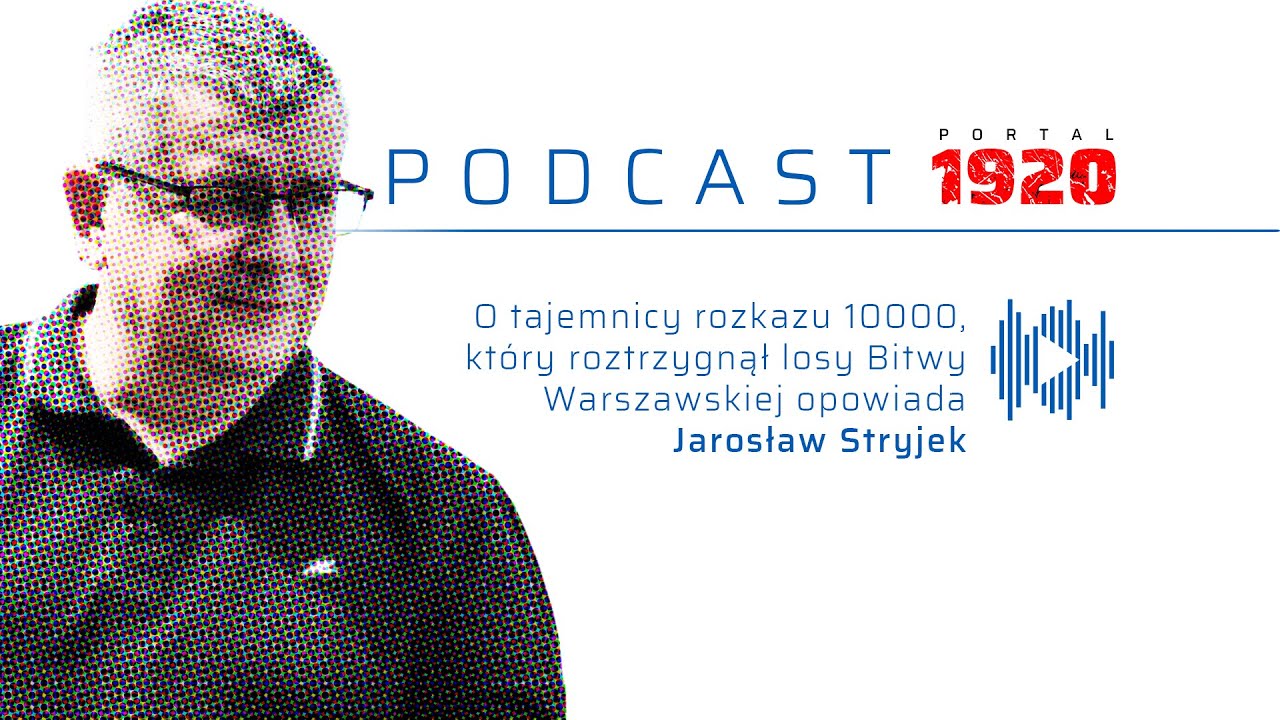 Jarosław Stryjek o tajemnicy rozkazu 10000
