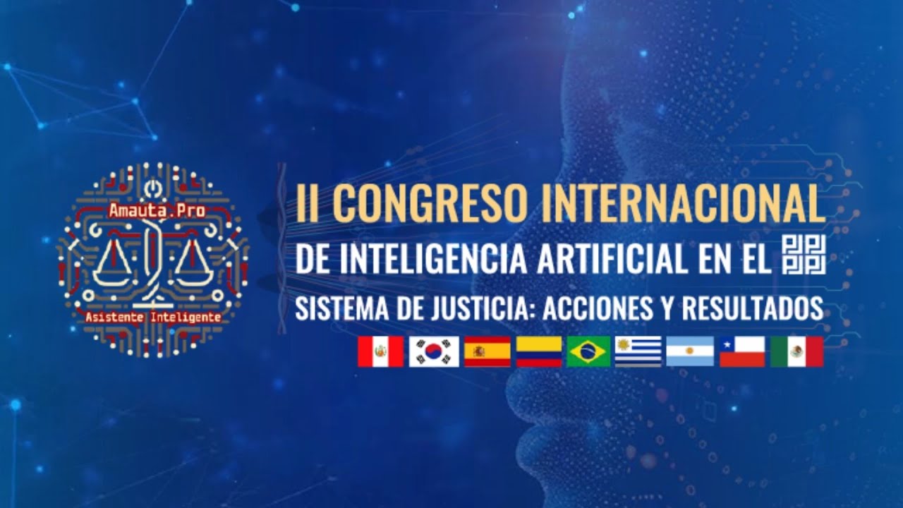 II CONGRESO INTERNACIONAL DE INTELIGENCIA ARTIFICIAL EN EL SISTEMA DE JUSTICIA - DÍA 2  - MAÑANA