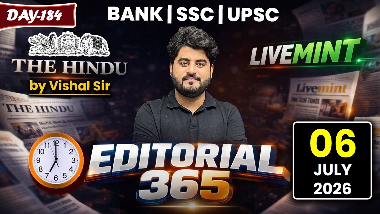 Editorial 365 | 06 JULY 2026 | Live Mint & The Hindu Editorial Analysis | Editorial by Vishal Sir