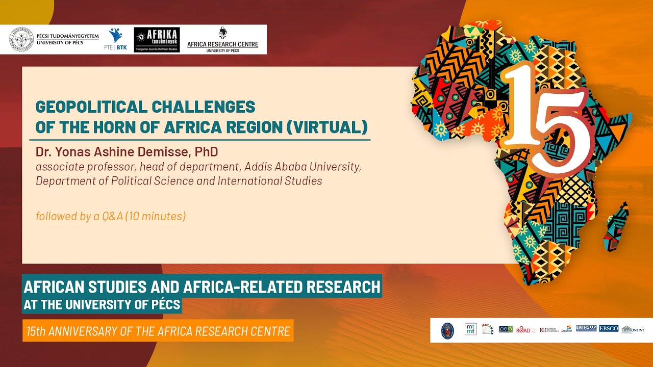 Geopolitical challenges of the Horn of Africa region  - Dr. Yonas Ashine Demisse