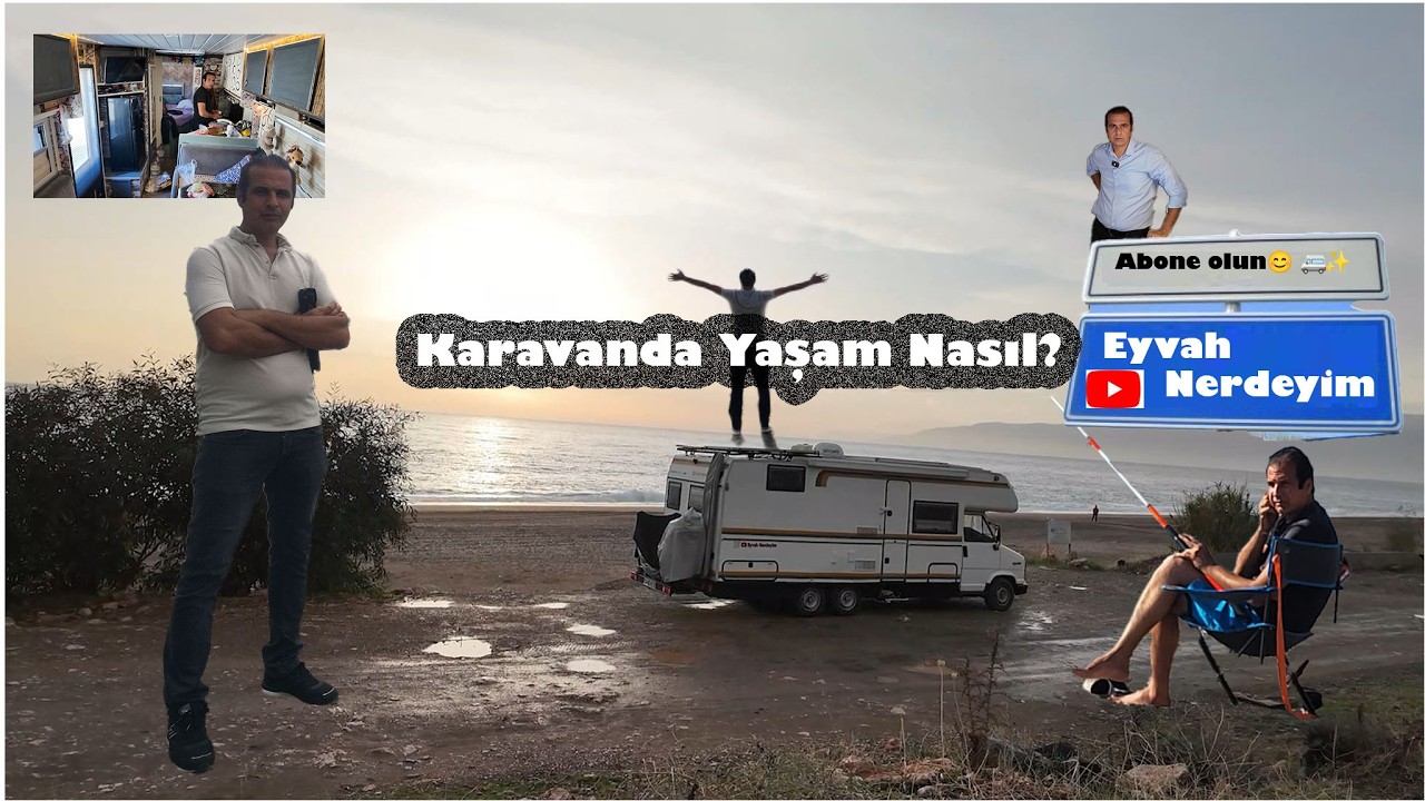 Karavanda Yaşam Nasıl ? 🚐✨ 🇹🇷