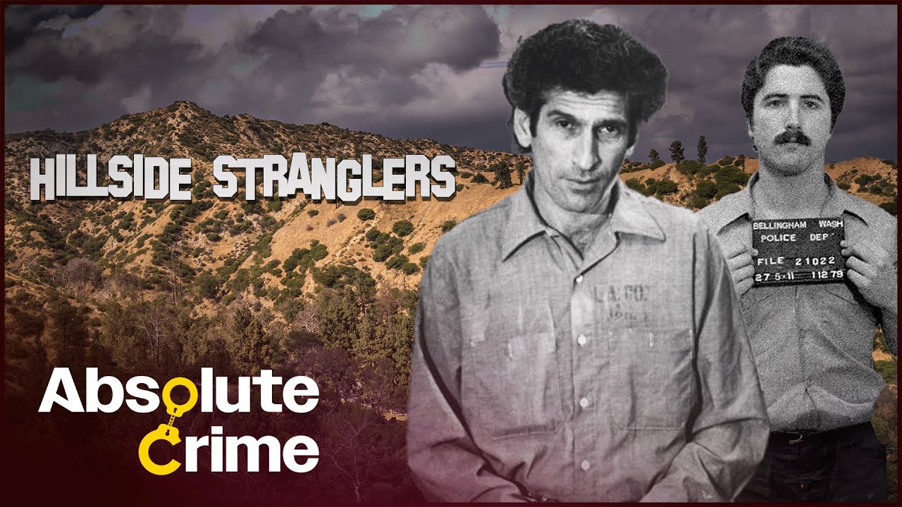 The Hillside Stranglers: Two Cousins Who Terrorized Hollywood | Most Evil Killers | Absolute Crime
