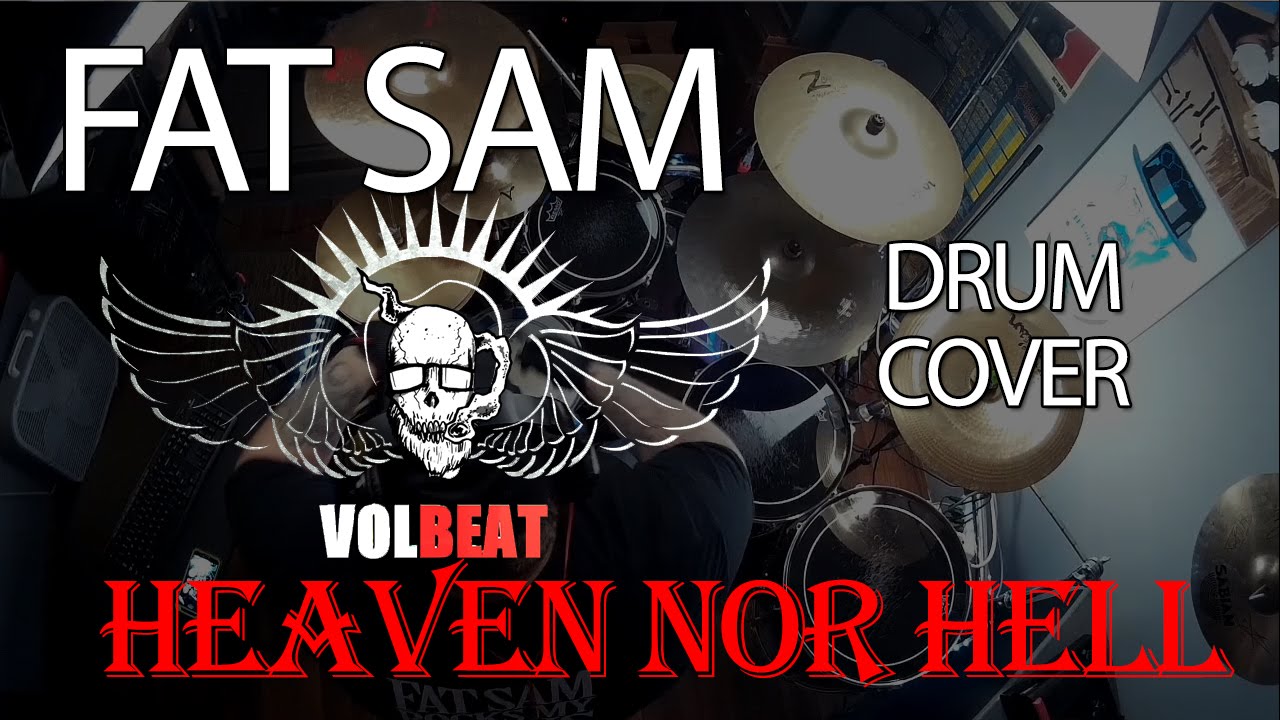 Heaven nor Hell (Volbeat) - Fat Sam Drum Cover