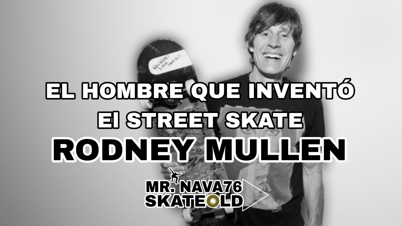 T1E4 Él SKATER QUE CAMBIO LA HISTORIA... Y CASI NADIE LO SABE | RODNEY MULLEN  