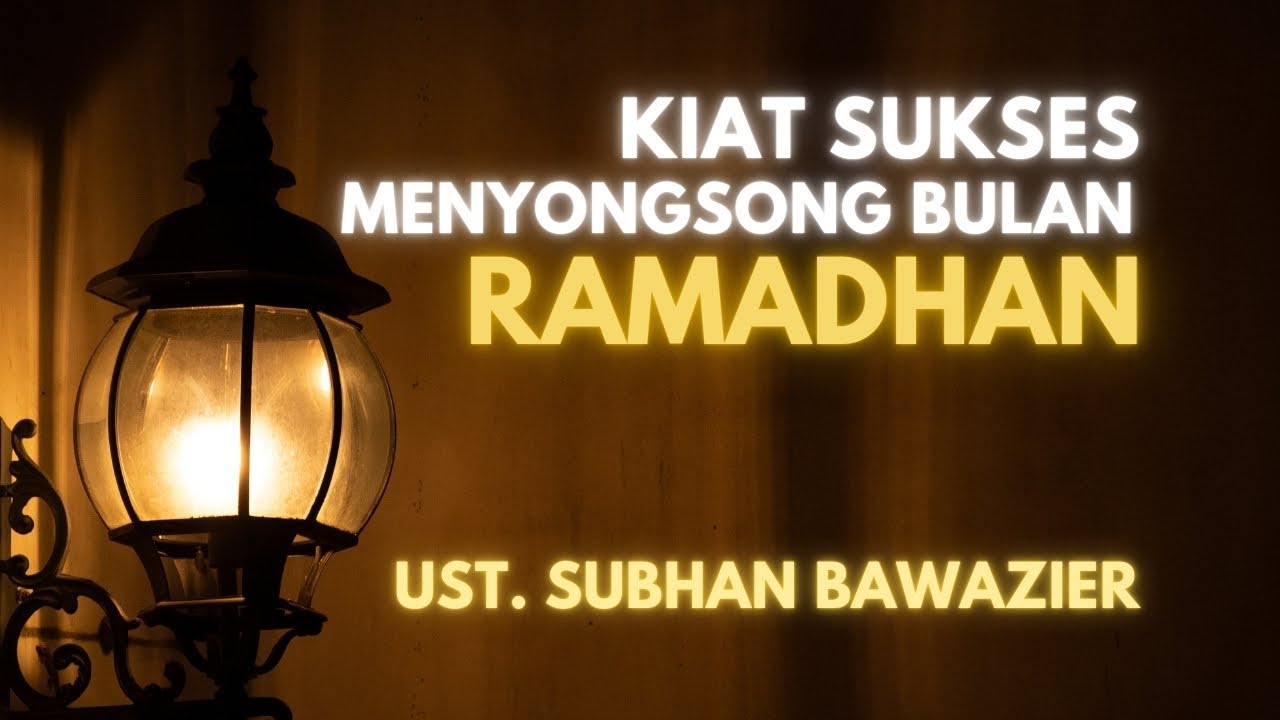 [LIVE] KIAT SUKSES MENYONGSONG BULAN RAMADHAN || Ust. Subhan Bawazier
