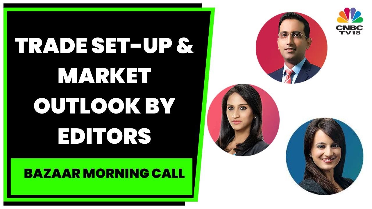 Prashant Nair, Reema Tendulkar & Sonia Shenoy Decode The Trade Set-Up For Today | CNBC-TV18