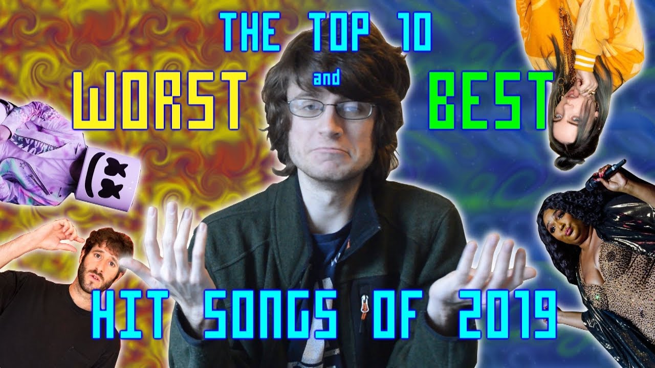 The Top 10 Worst & Best Hit Songs of 2019