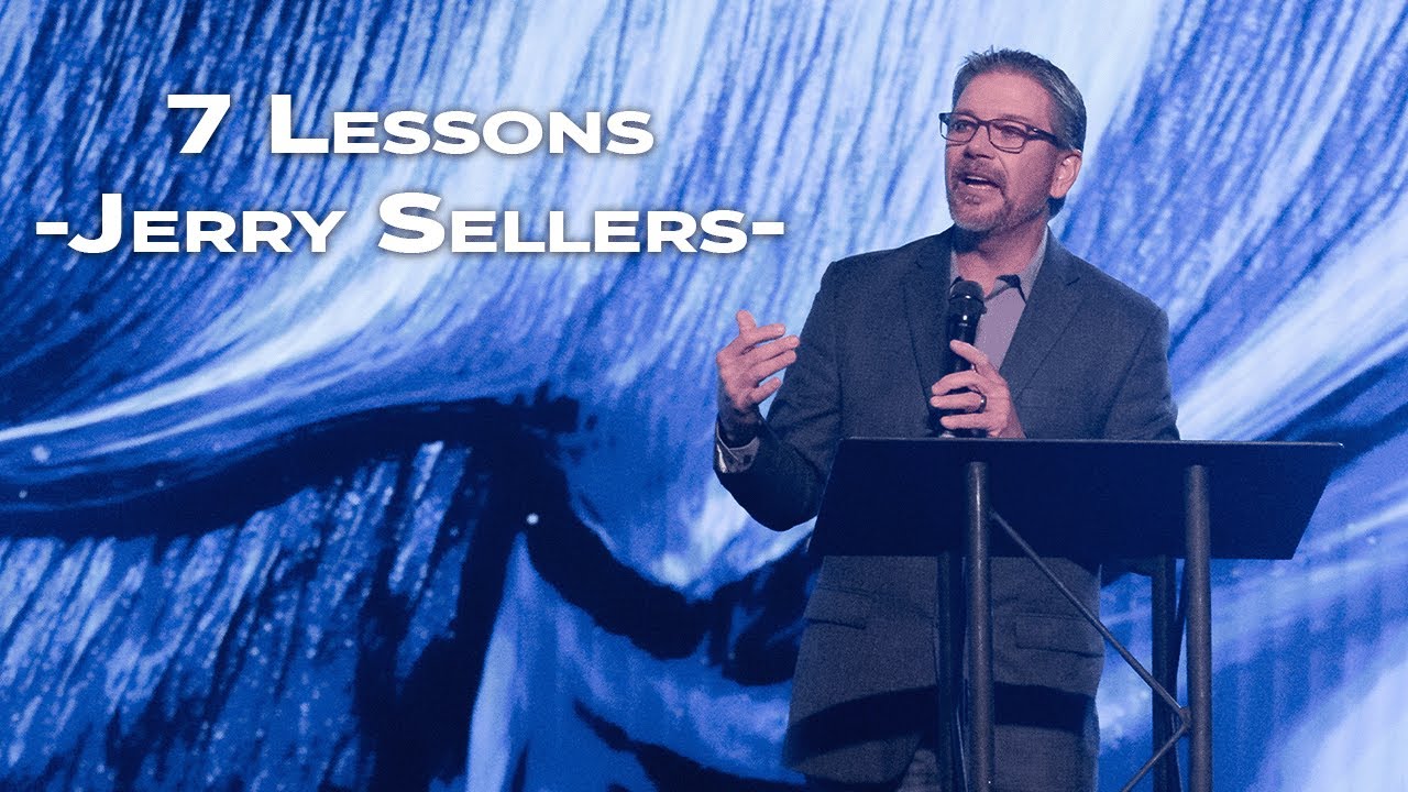 7 Lessons | Jerry Sellers | OpenDoor Church