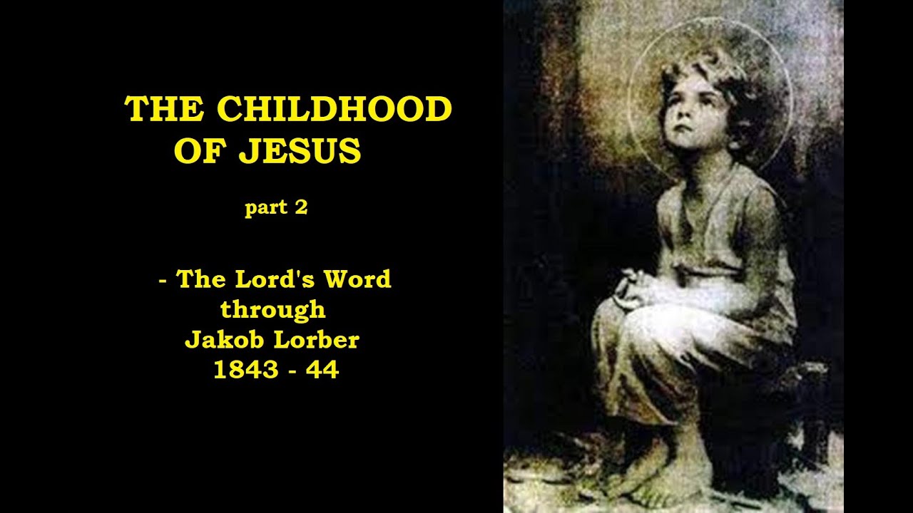 The Childhood of Jesus (part 2) - The Lord's Word through Jakob Lorber