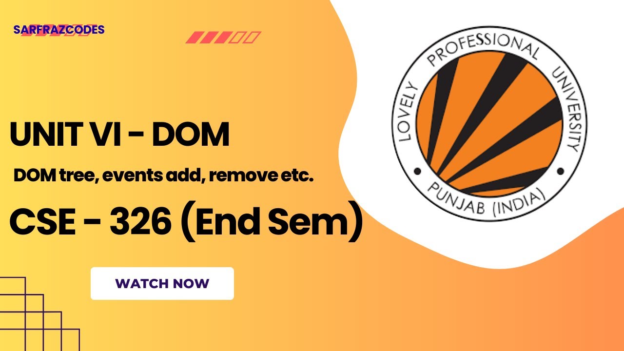 JavaScript DOM for LPU CSE326 | DOM Tree, Nodes, Events | Unit 6 End Sem