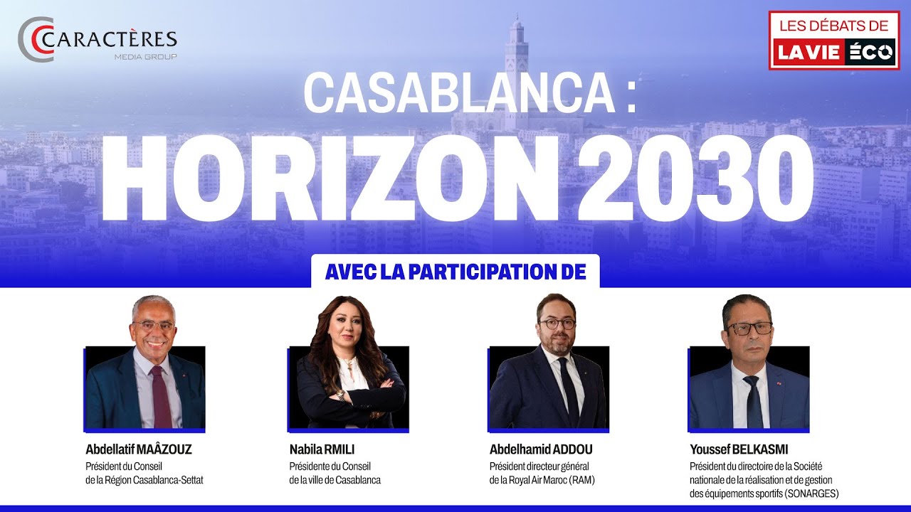En direct 🔴 Conférence-débat de La Vie Eco sous le thème : «Casablanca : Horizon 2030» 🚨