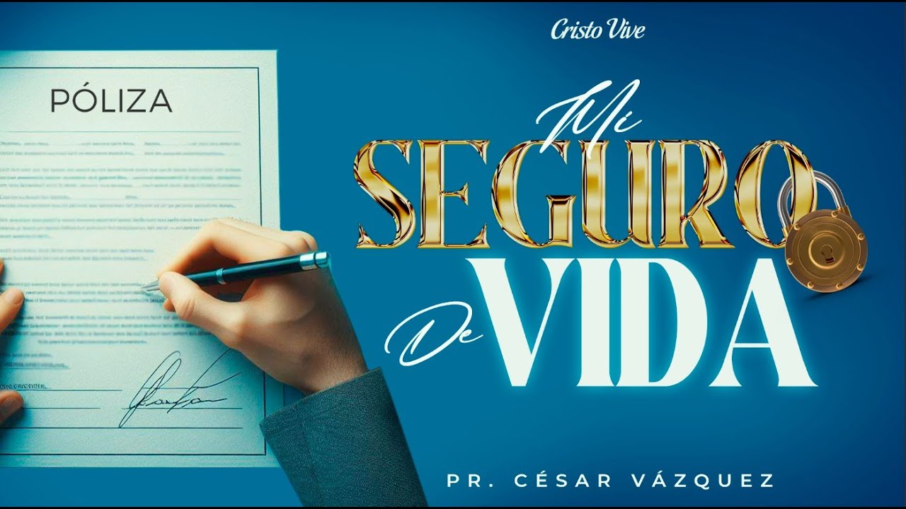 🔒 Mi Seguro De Vida | Mi Seguro De Vida | Pr. César Vázquez | # 280524