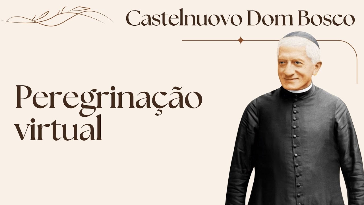 Peregrinação virtual - Castelnuovo Dom Bosco