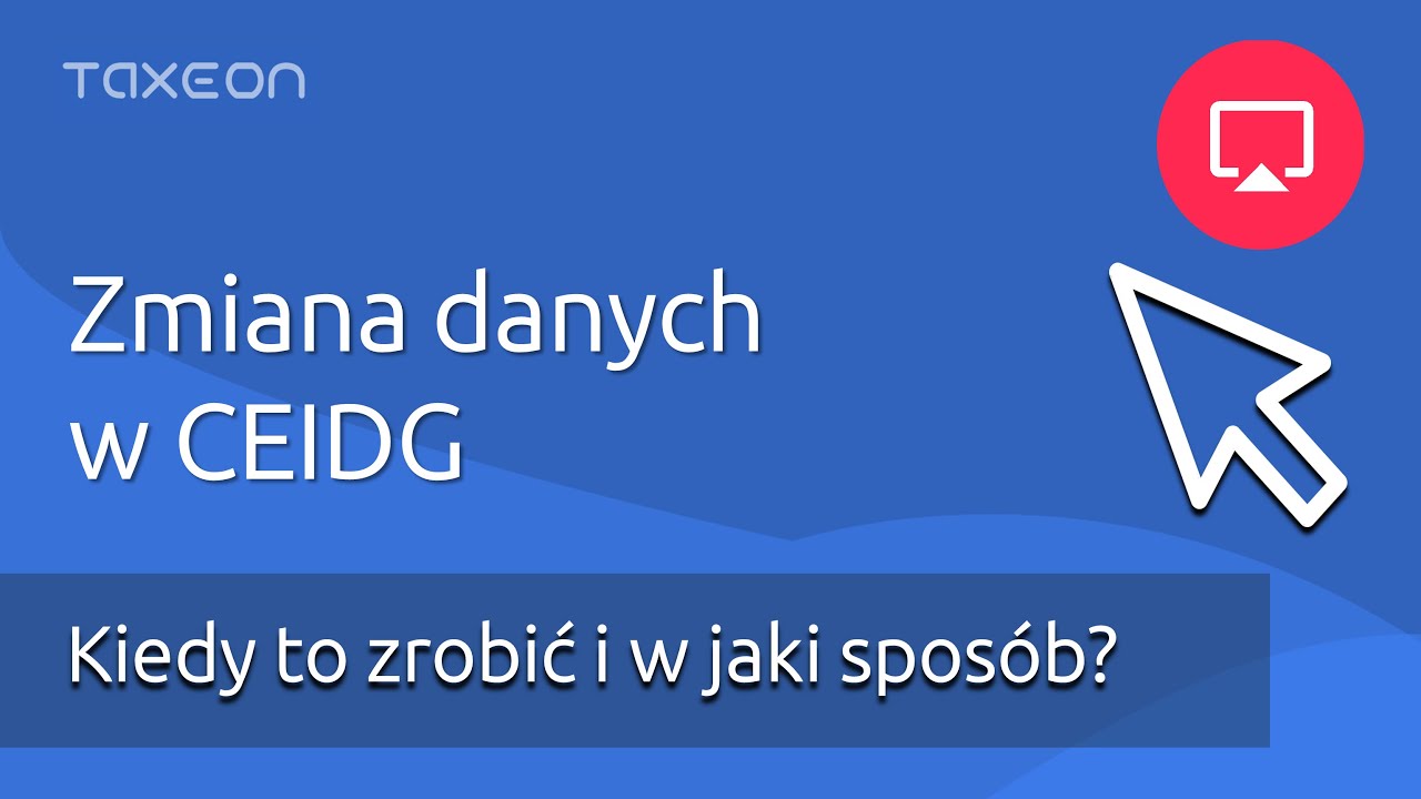 Zmiana danych firmowych - aktualizacja wpisu w CEIDG.