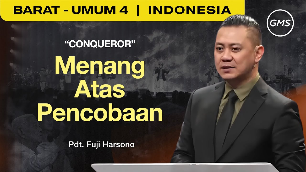 Conqueror: Menang Atas Pencobaan - Pdt. Fuji Harsono (GMS Church)
