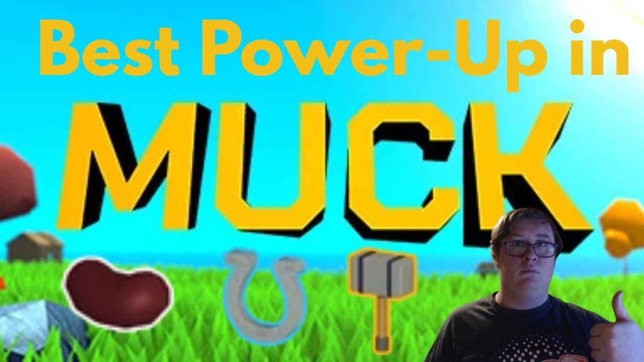 The Best Power-Up in Muck