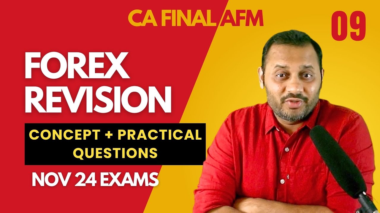 09. FOREX Revision l Concepts & Practical Questions | CA Final AFM Nov 24 Exams