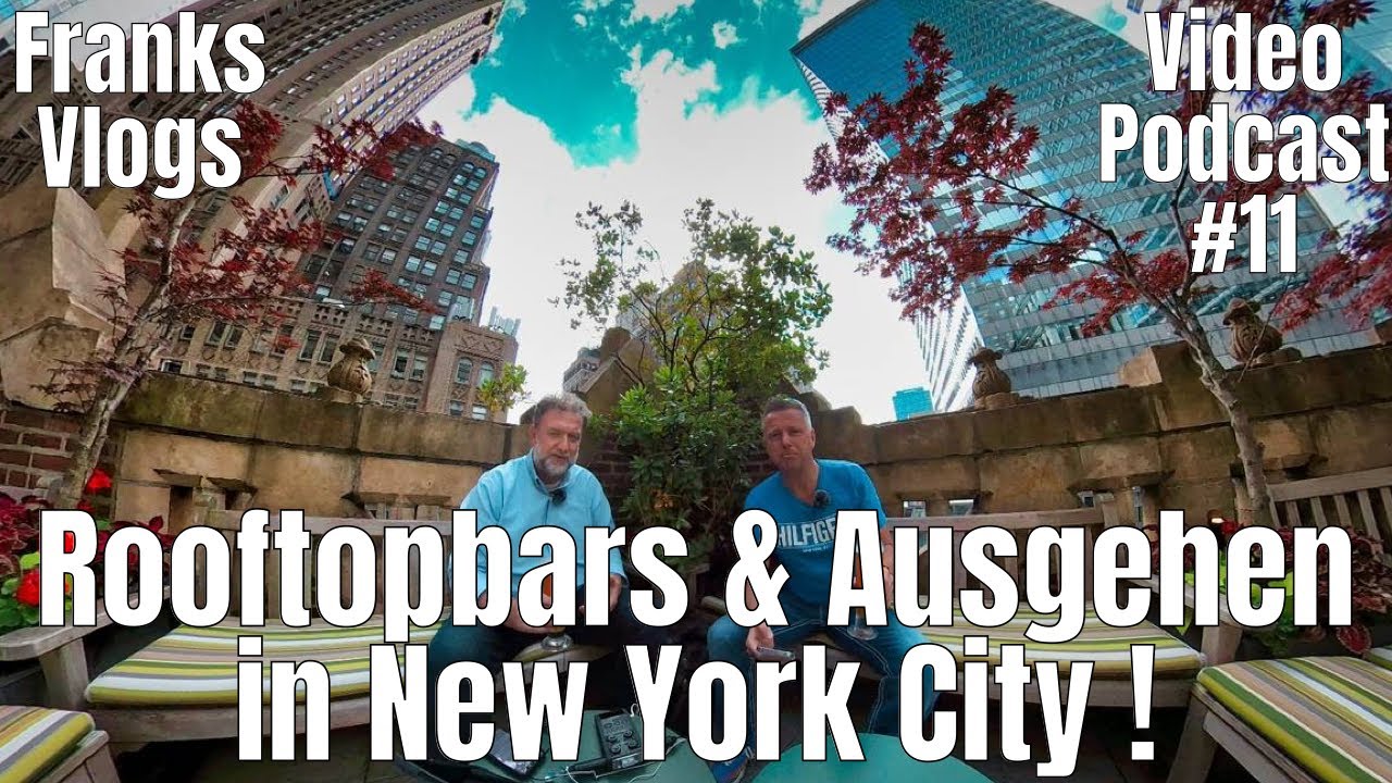 Rooftopbars & Ausgehen in New York City Videopodcast Nr. 11