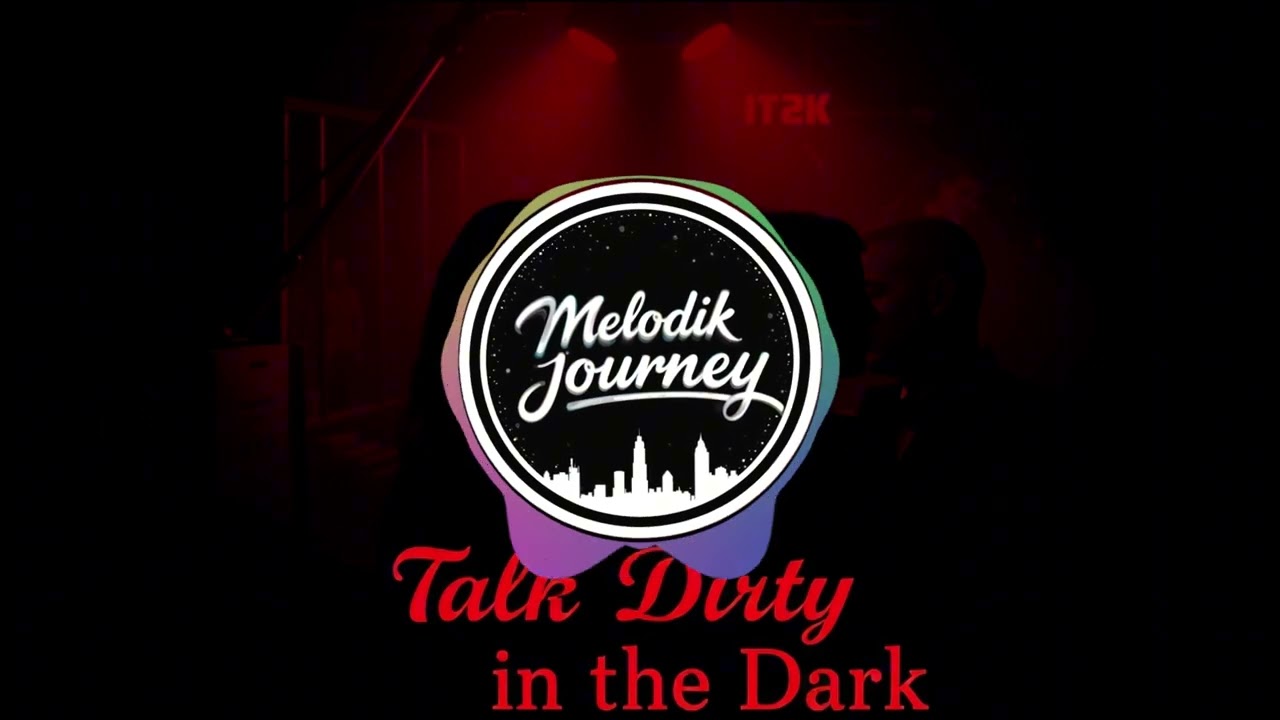 Talk Dirty in the Dark | Bass House | MelodikJourney