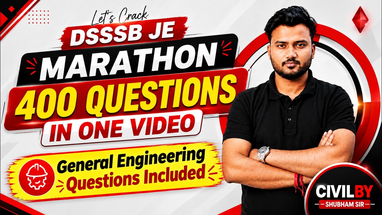 DSSSB JE Civil Marathon 2026 🔥 400 Questions in One Video | Most Important MCQs & PYQs | Shubham Sir