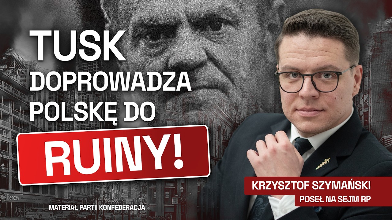 TUSK DOPROWADZA POLSKĘ DO RUINY! (FILM KONFEDERACJI)