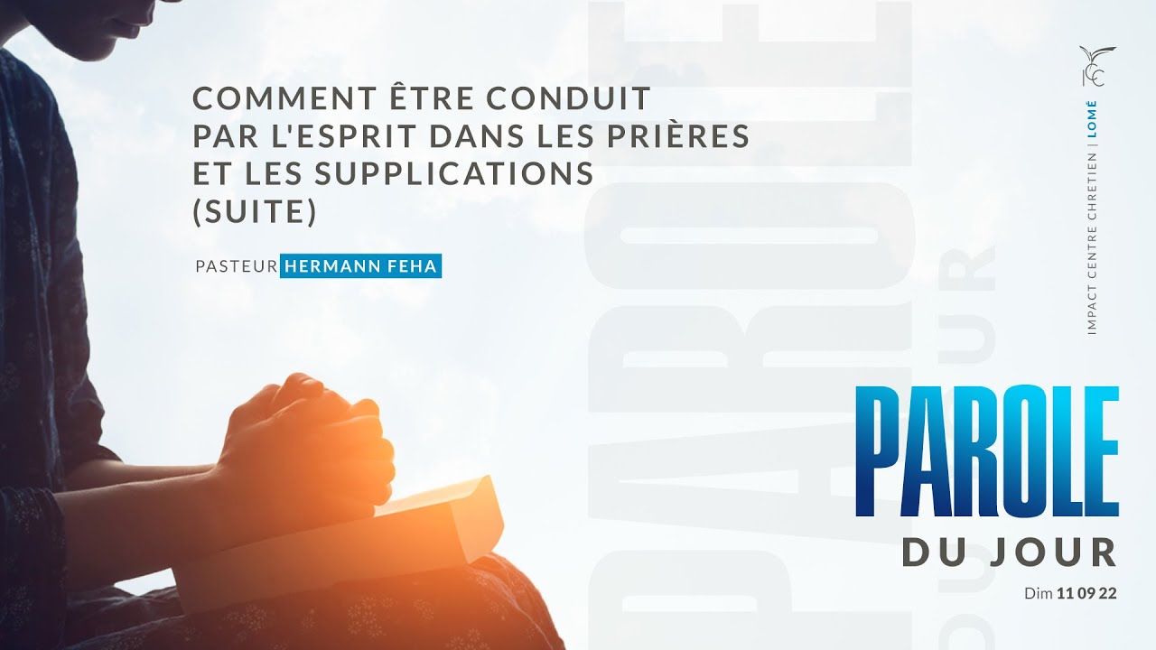 COMMENT ÊTRE CONDUIT PAR L'ESPRIT DANS LES PRIÈRES ET LES SUPPLICATIONS (Suite) - Pasteur Hermann…
