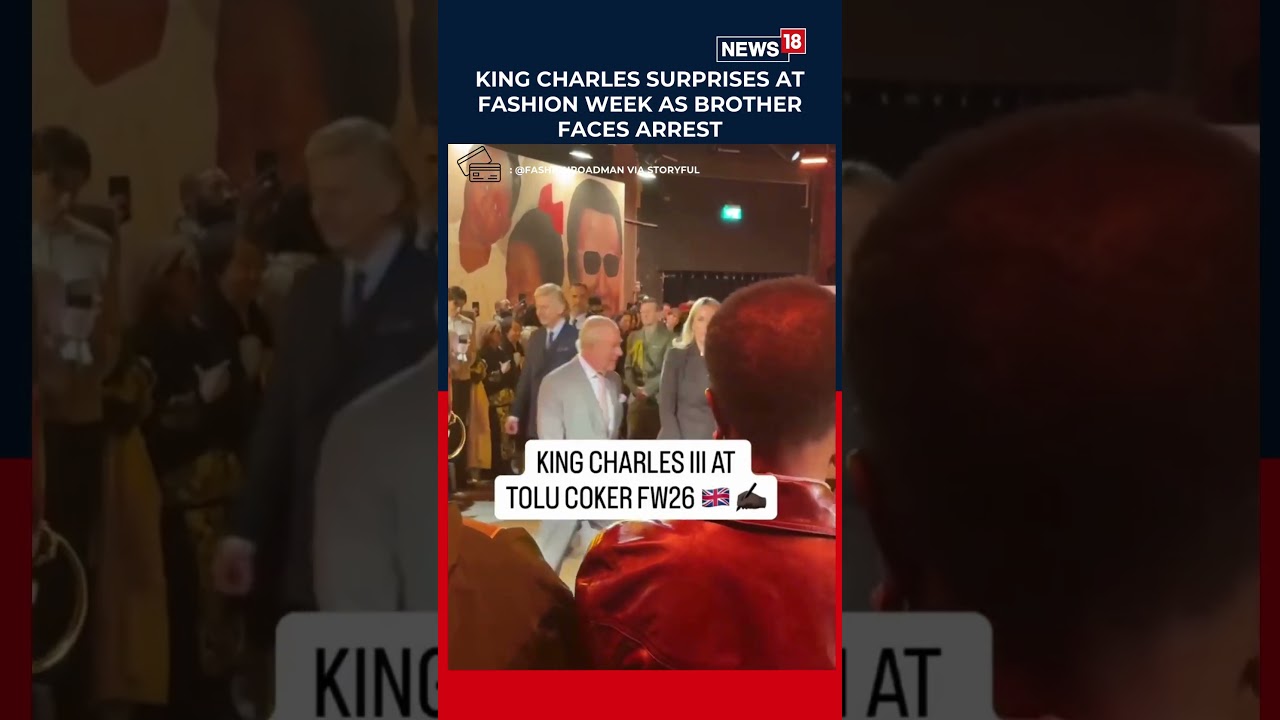 King Charles III Makes Surprise Appearance at Fashion Week Amid Brother&rsquo;s Arrest | N18S