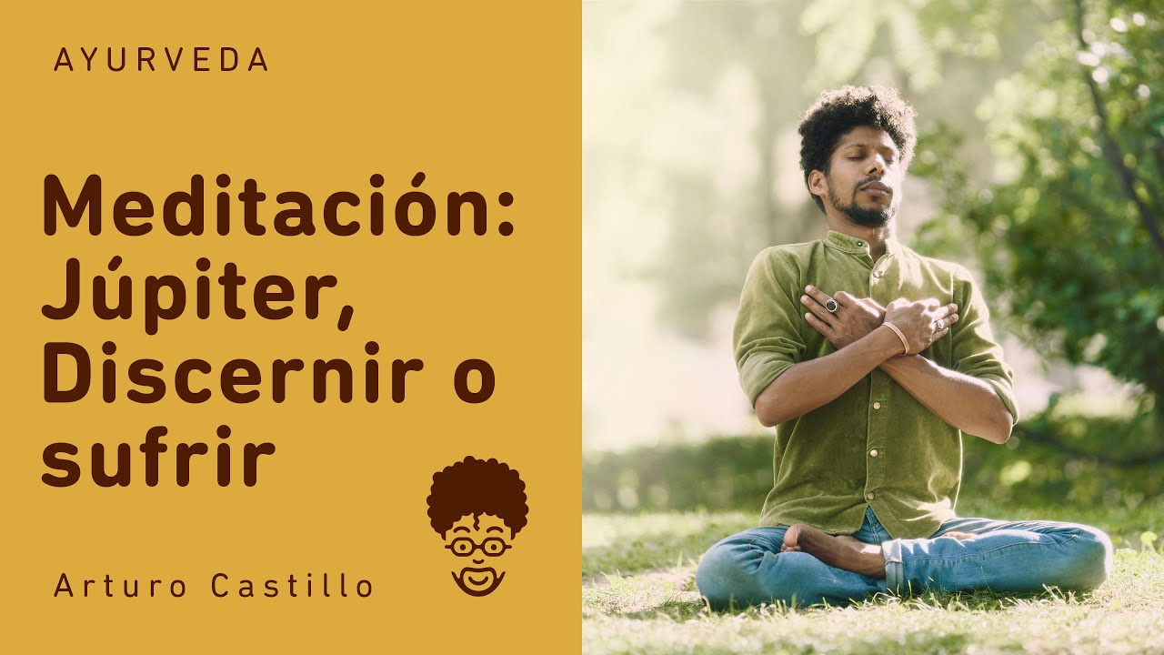 Discernir o sufrir | meditación | arturveda