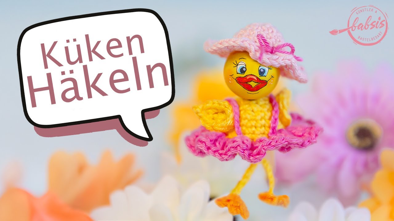 Pieps das Küken häkeln - Häkelanleitung Schritt für Schritt mit Kleidchen und Hut