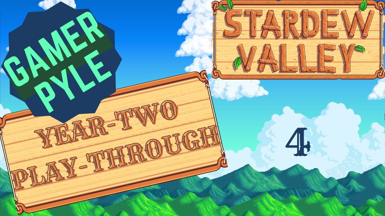 Stardew Valley [YearTwoPlayThrough] Day 4: Starting to Think I'm In Over My Head, Here...