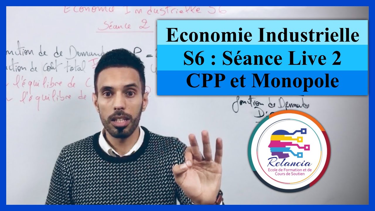 Economie industrielle S6 : séance live 2 : équilibre de CPP et de Monopole (RELANCIA)