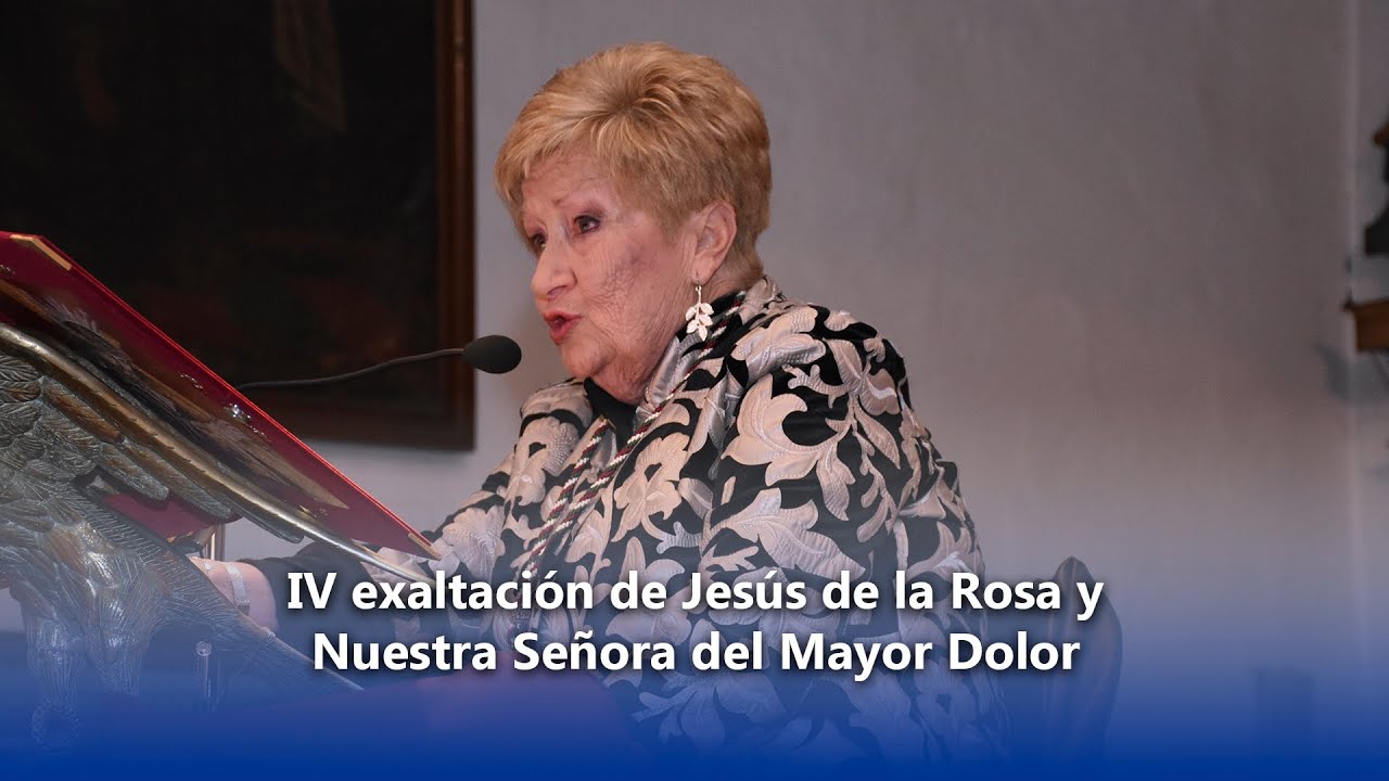 IV exaltación de Jesús de la Rosa y Nuestra Señora del Mayor Dolor