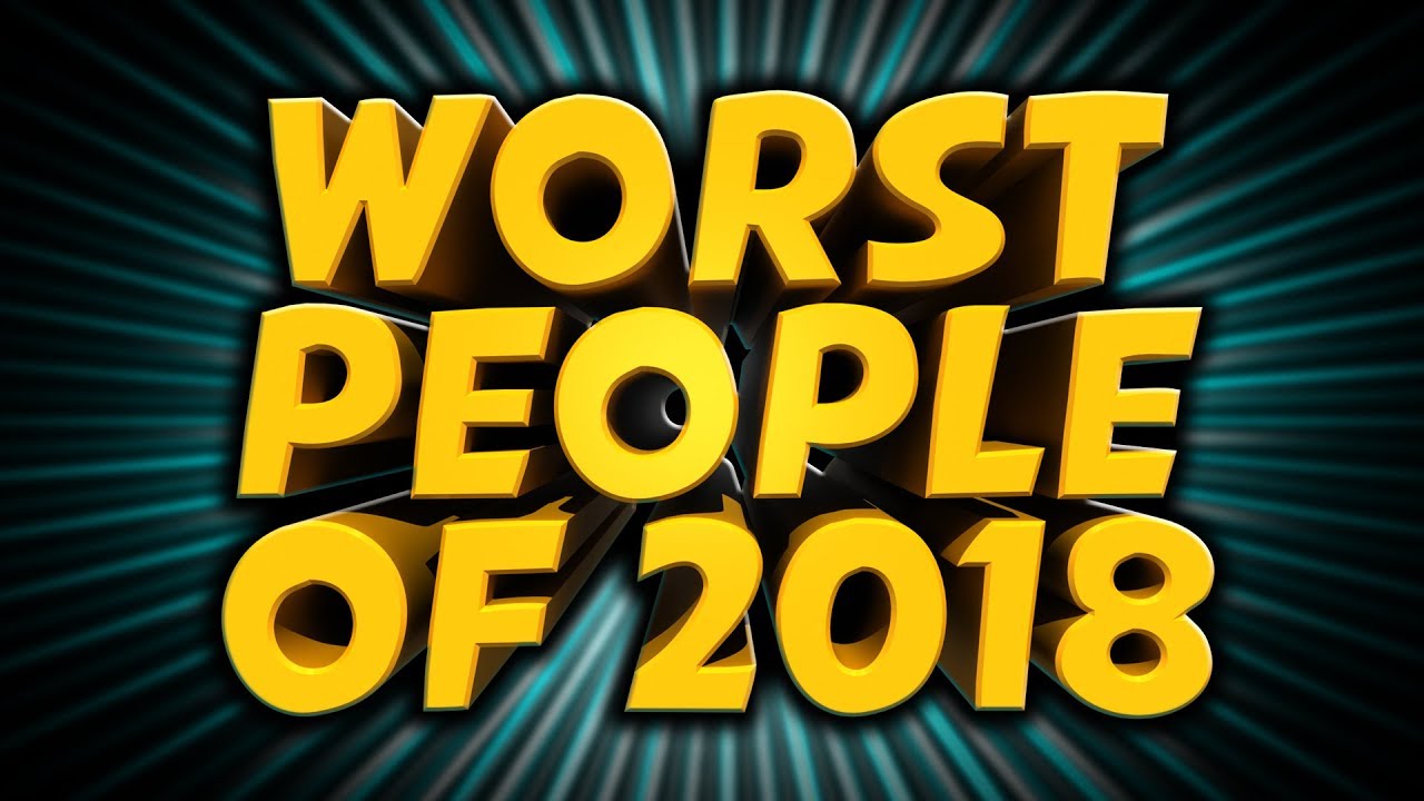The Worst People of 2018