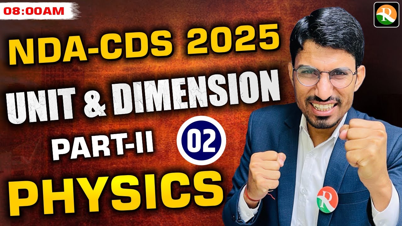 Unit & Dimensions-02 | Physics for NDA, CDS 2025 | NDA Physics 2025 | Physics Classes for NDA | NDA
