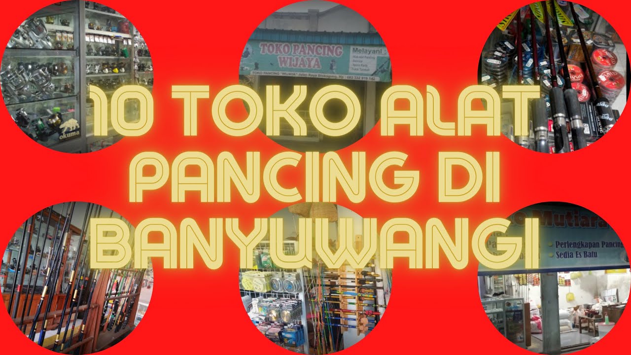 Angler Banyuwangi Yuks !!! 10 Toko Alat Pancing Di Banyuwangi