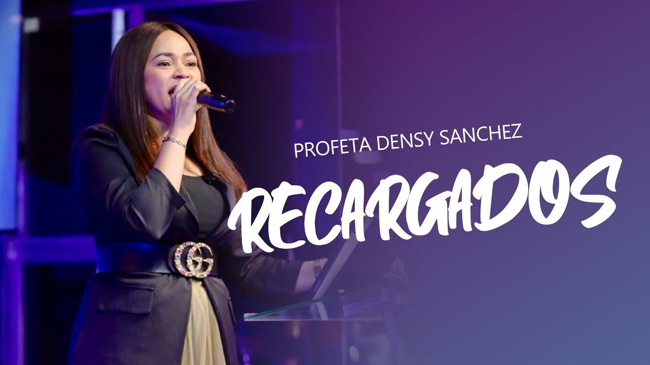 Recargados - Profeta Densy Sanchez