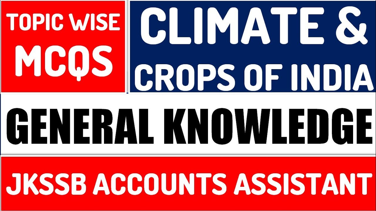 Climate and Crops of India | Top 40 Mcqs | General Knowledge | JKSSB ACCOUNTS ASSISTANT | 2020