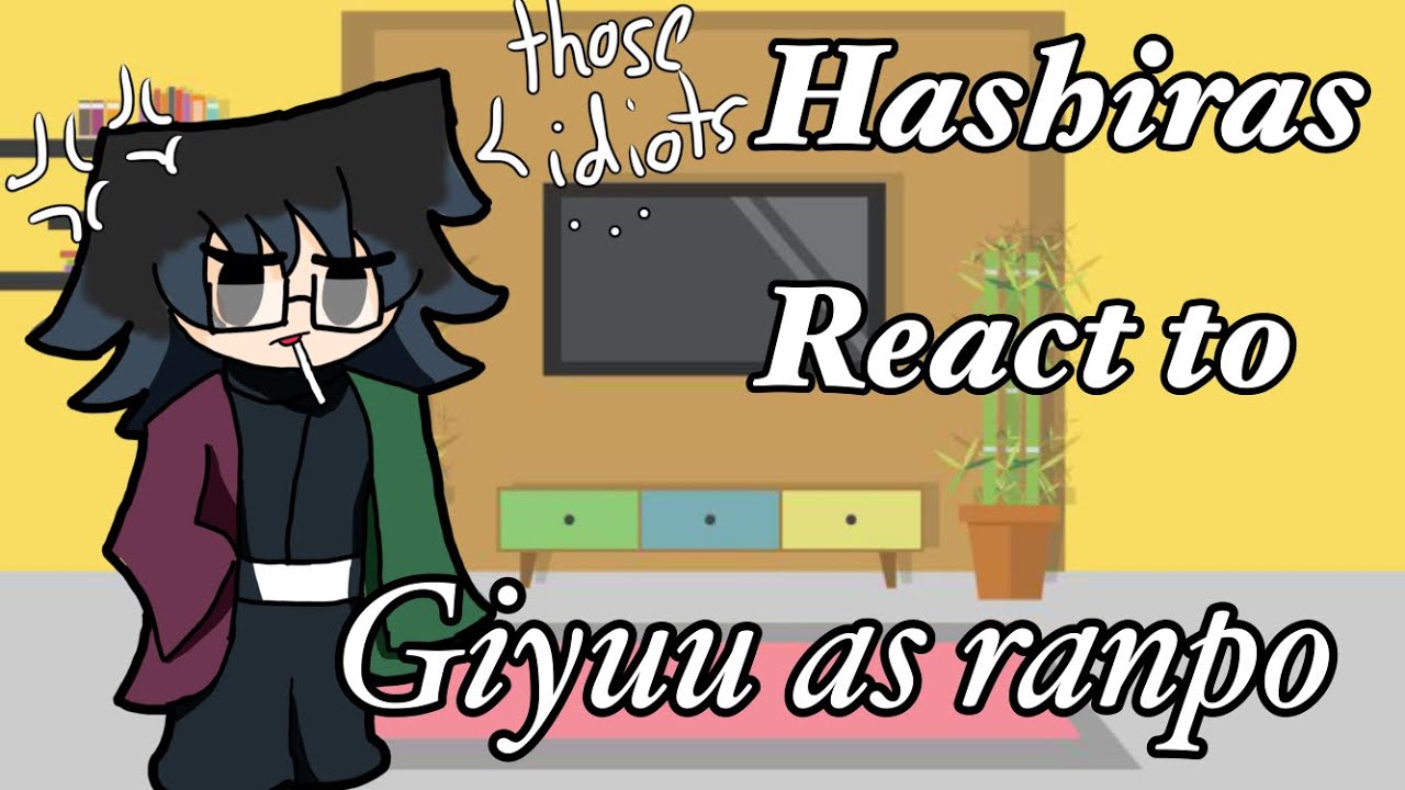Hashiras react to Giyuu as Ranpo|| Kny x bsd