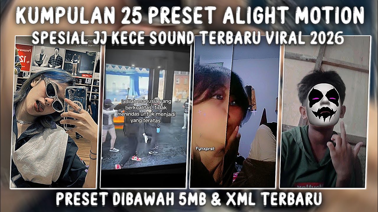 KUMPULAN 25 PRESET ALIGHT MOTION KECE TERBARU TREND JJ VIRAL TIKTOK TAHUN 2026