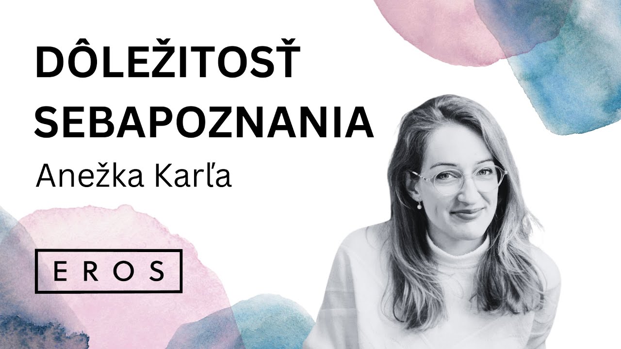 EROS #13 - Dôležitosť sebapoznania (Anežka Karľa)