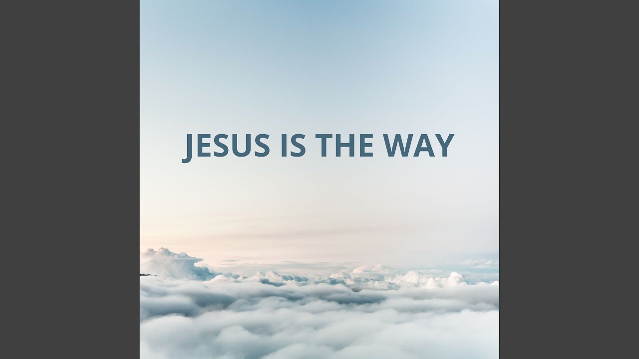 Jesus is the way (Instrumental Worship)