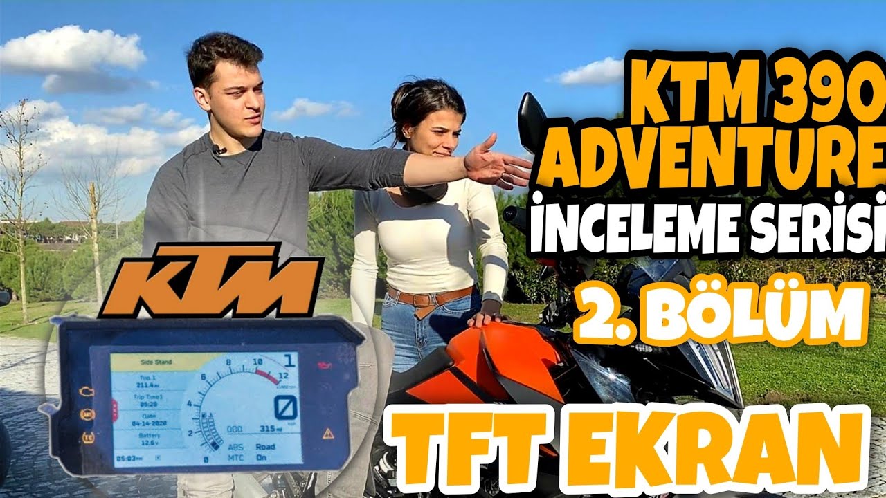 KTM 390 ADVENTURE | İnceleme Serisi - Bölüm 2 | TFT Ekran | Detaylı İnceleme !